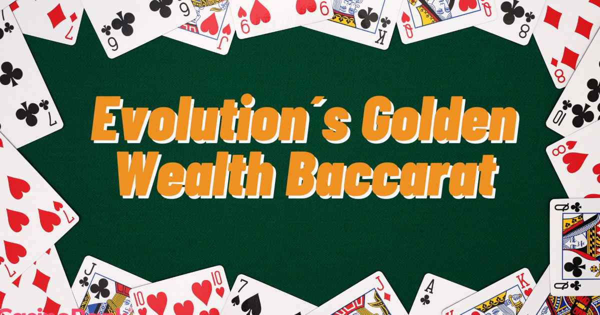 Vinn oftare med Evolutions Golden Wealth Baccarat